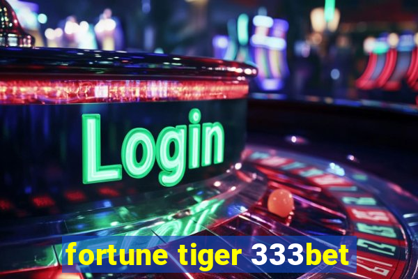 fortune tiger 333bet